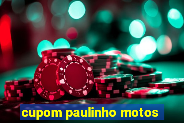 cupom paulinho motos